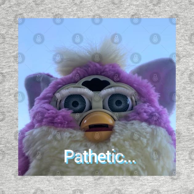 Pathetic, Furby by DILLIGAFM8